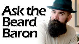 Ask the Beard Baron Episode 8