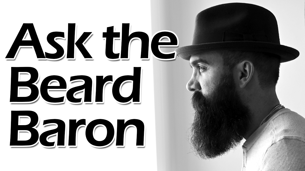 Ask the Beard Baron Episode 9